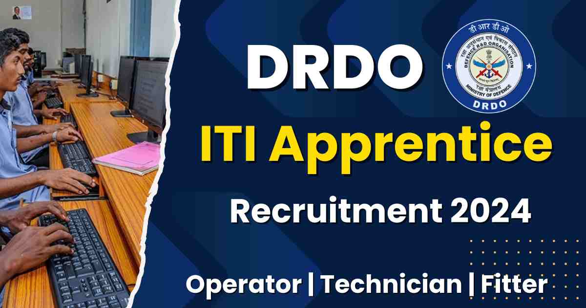 DRDO ITI Apprentice Recruitment 2024